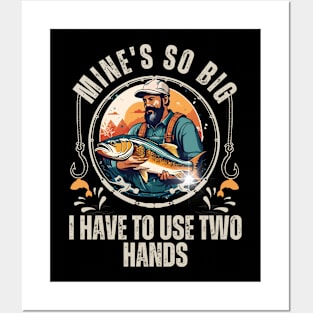 Funny Mine's So Big I Have to Use Two Hands Bass Dad Fishing Posters and Art